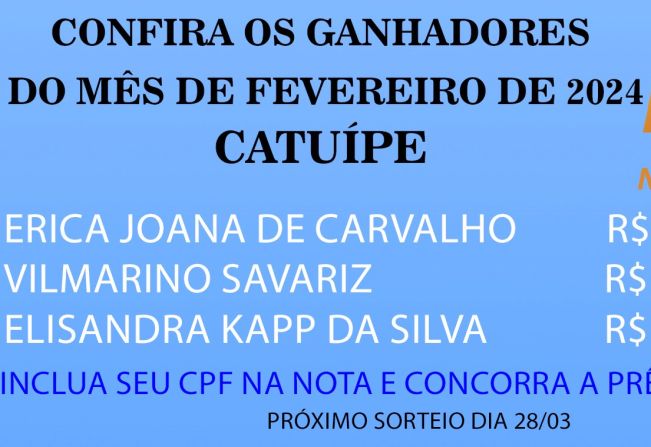 GANHADORES DO PROGRAMA NOTA FISCAL GAÚCHA - MÊS DE FEVEREIRO DO MUNICÍPIO DE CATUÍPE