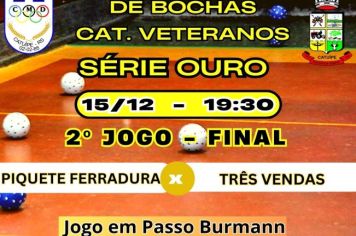 2º JOGO DA FINAL DO CAMPEONATO MUNICIPAL DE BOCHAS  CATEGORIA VETERANOS - SÉRIE OURO