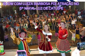 SHOW COM LUIZA BARBOSA FOI ATRAÇÃO NO 6º NATAL LUZ DE CATUÍPE