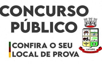 CONFIRA O LOCAL DE PROVA DO CONCURSO PÚBLICO DA PREFEITURA DE CATUÍPE