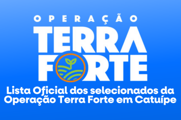 Divulgada a Lista Oficial dos selecionados da Operação Terra Forte em Catuípe