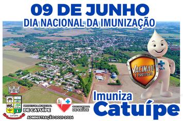 09 DE JUNHO DIA NACIONAL DA IMUNIZAÇÃO IMUNIZA CATUÍPE