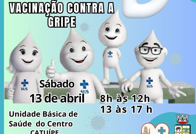 CAMPANHA DE VACINAÇÃO CONTRA A GRIPE TEM SEQUÊNCIA NO MUNICÍPIO DE CATUÍPE 