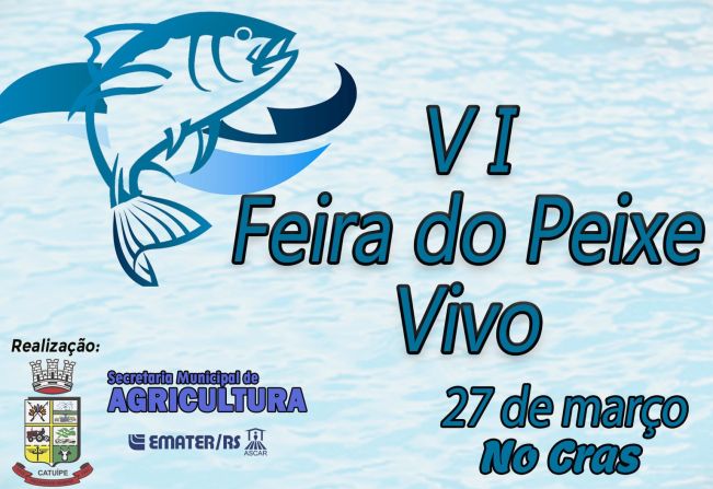 6ª FEIRA DO PEIXE VIVO ACONTECE AMANHÃ EM CATUÍPE