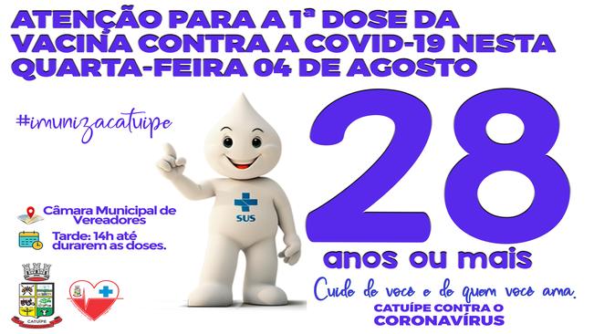 QUARTA-FEIRA É DIA DE VACINAÇÃO CONTRA A COVID-19 EM PESSOAS COM 28 ANOS OU MAIS EM CATUÍPE