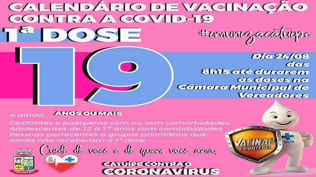 IMUNIZAÇÃO CONTRA A COVID-19 PARA PESSOAS COM 19 ANOS OU MAIS ACONTECE NESTA TERÇA-FEIRA DIA 24 EM CATUÍPE
