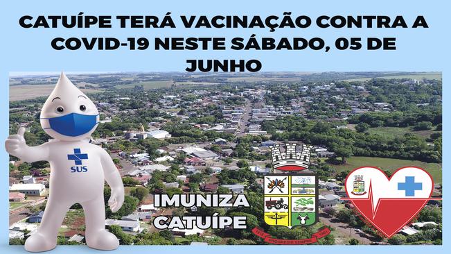 CATUÍPE TERÁ VACINAÇÃO CONTRA A COVID-19 NESTE SÁBADO, 05 DE JUNHO